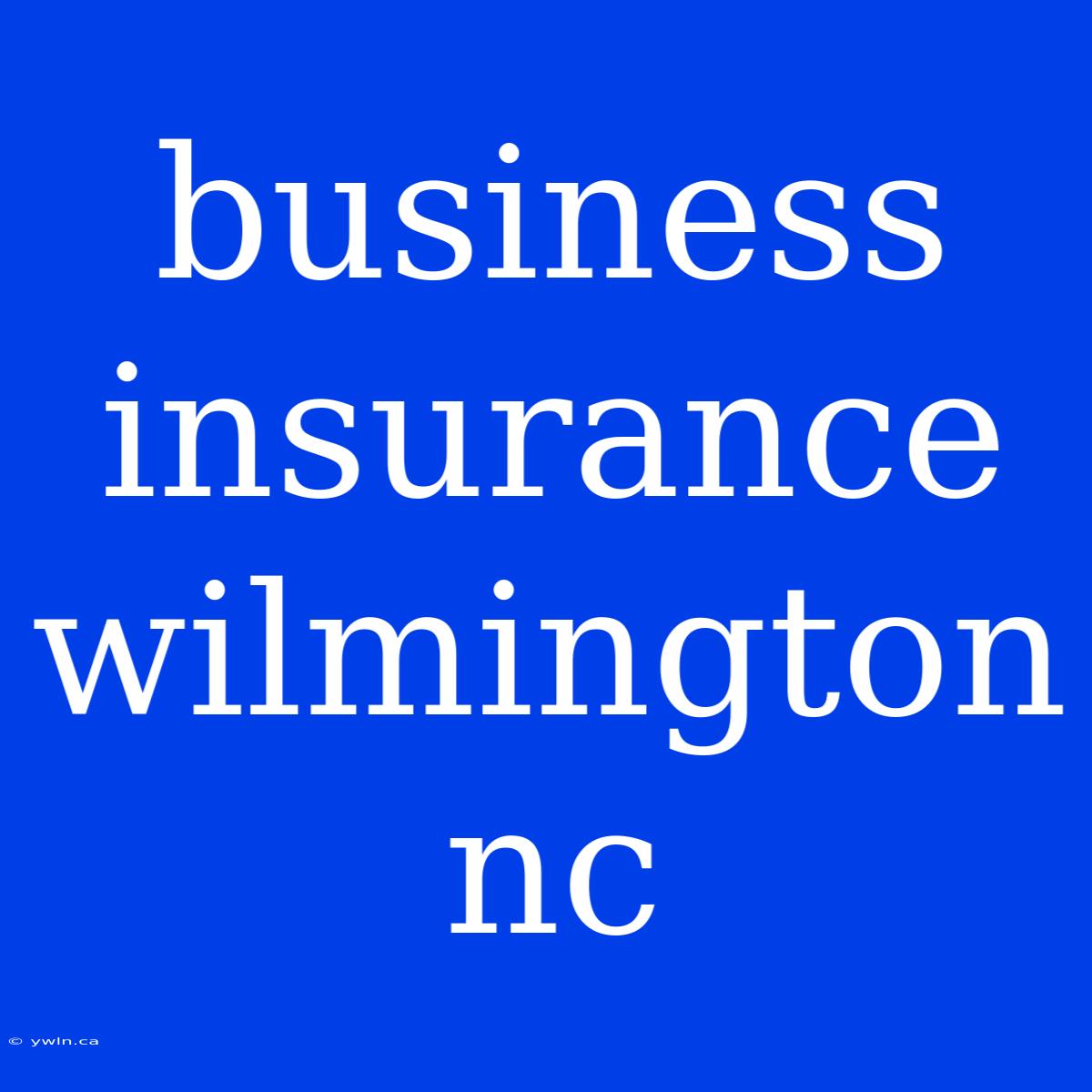 Business Insurance Wilmington Nc