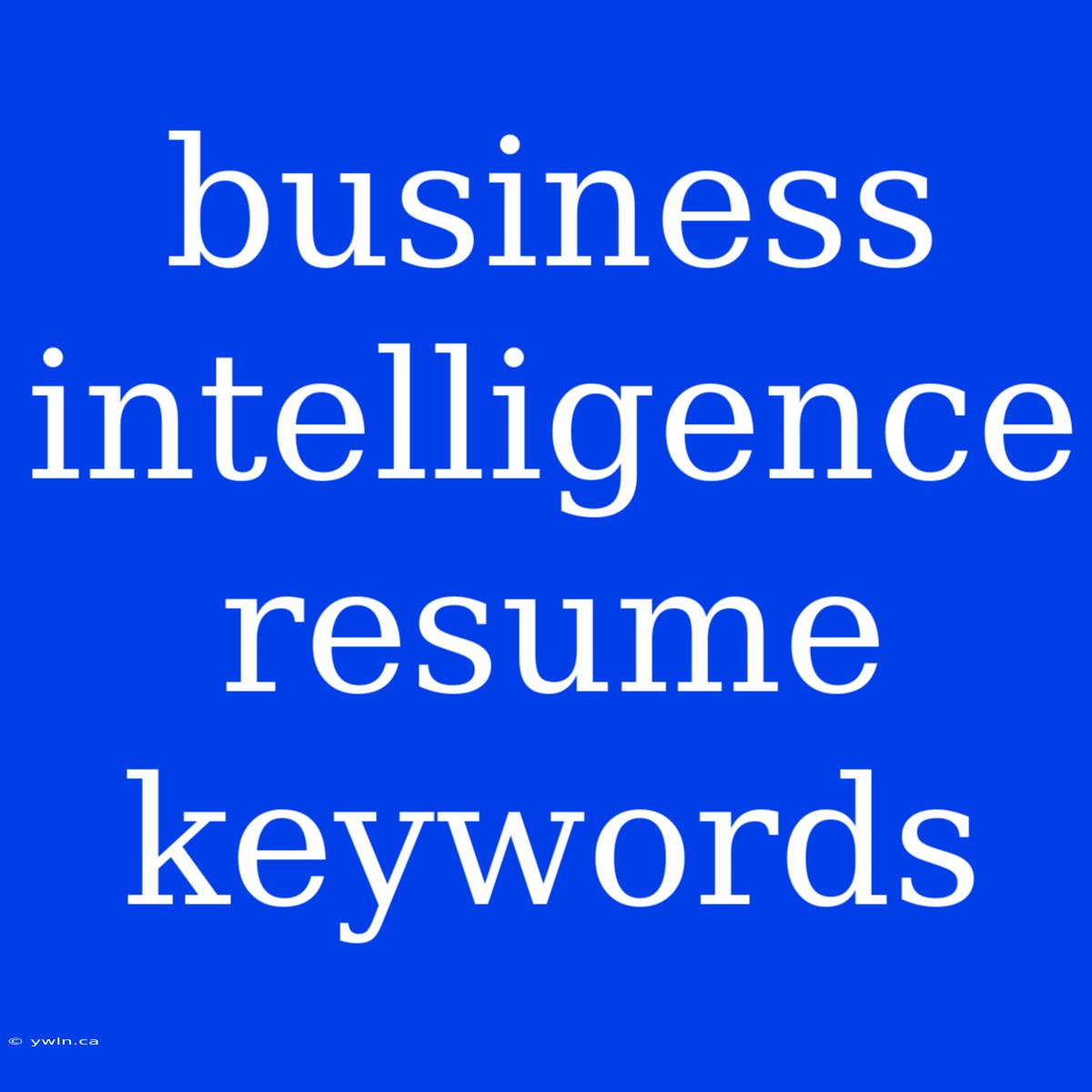 Business Intelligence Resume Keywords