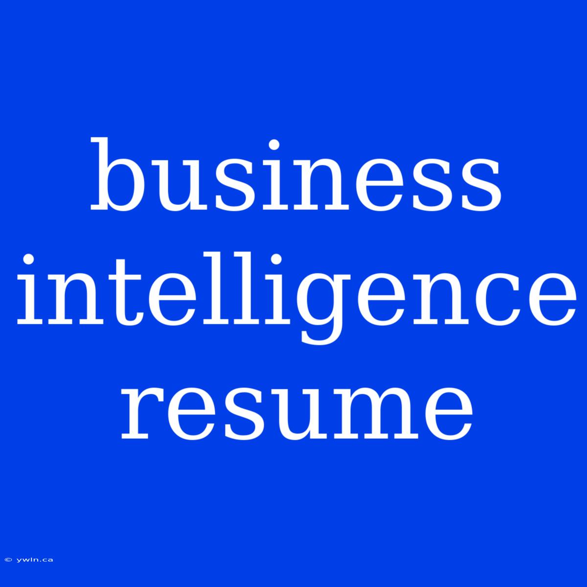 Business Intelligence Resume