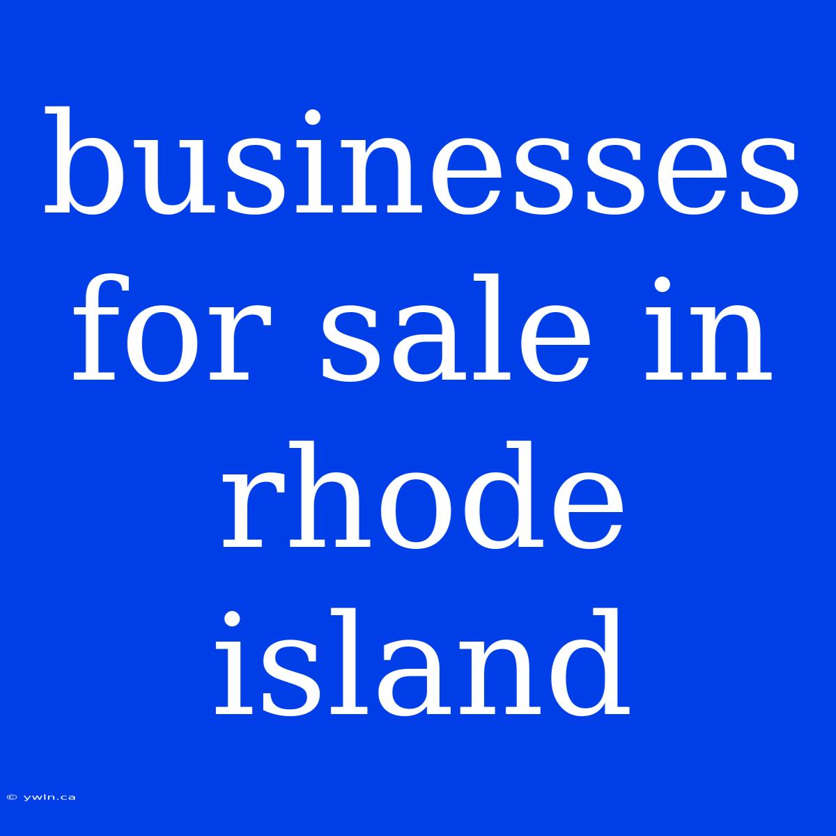 Businesses For Sale In Rhode Island