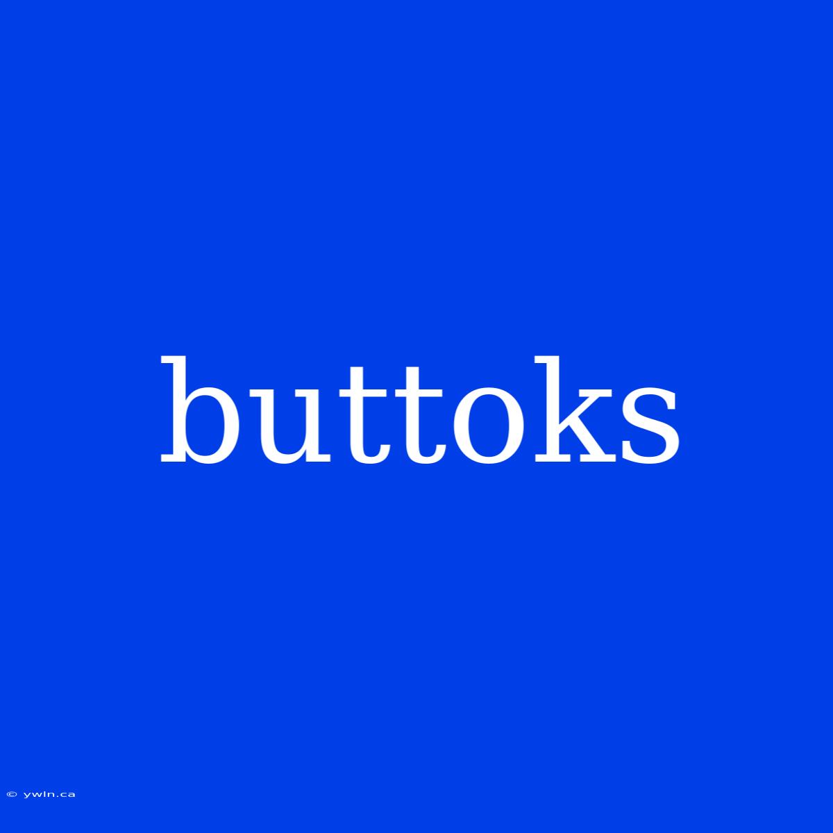 Buttoks