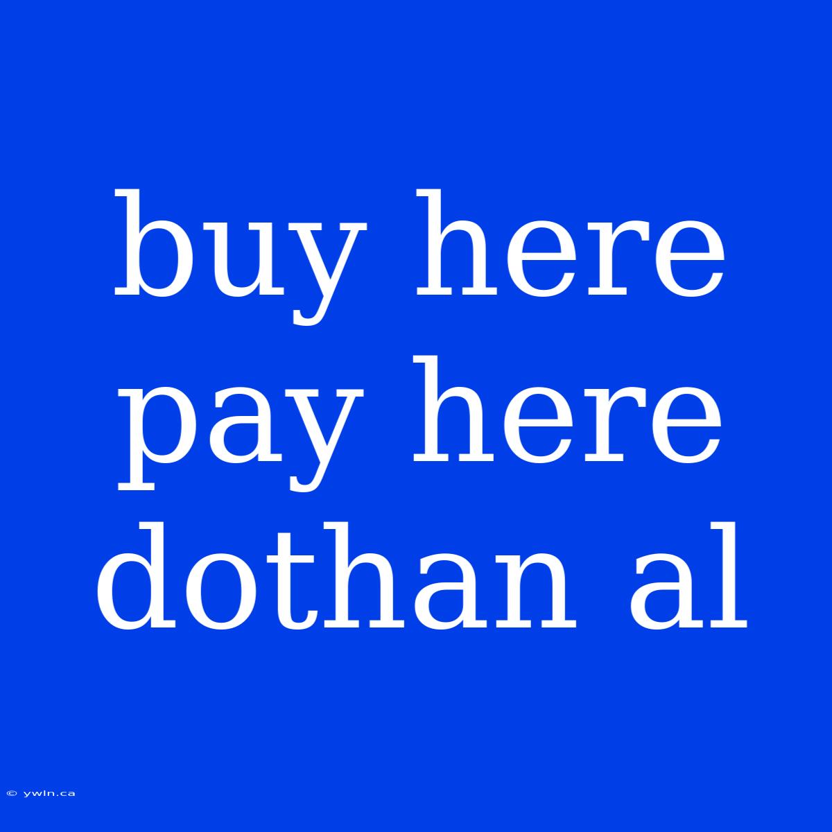 Buy Here Pay Here Dothan Al