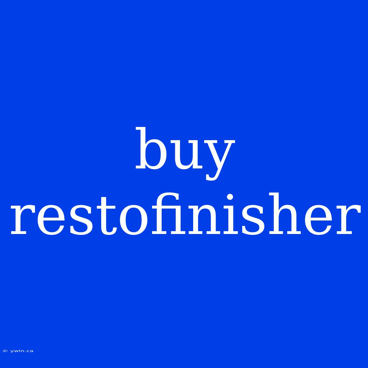 Buy Restofinisher