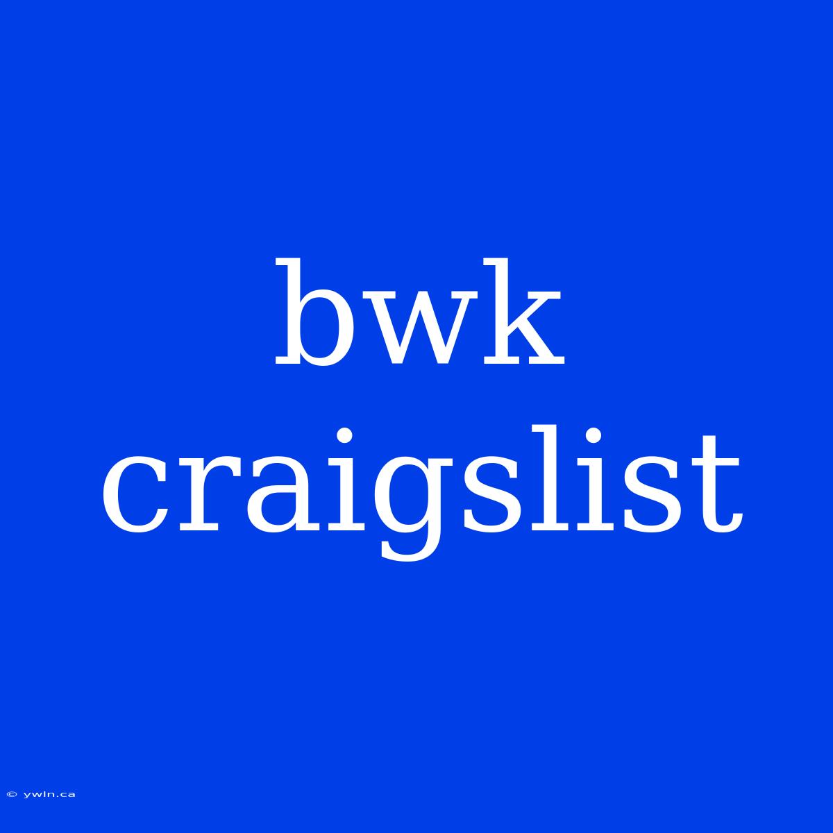 Bwk Craigslist