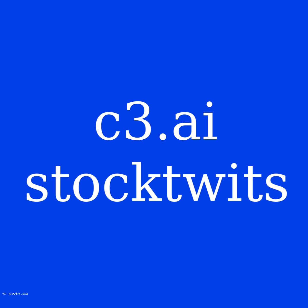 C3.ai Stocktwits