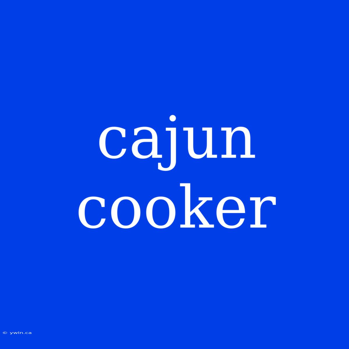 Cajun Cooker