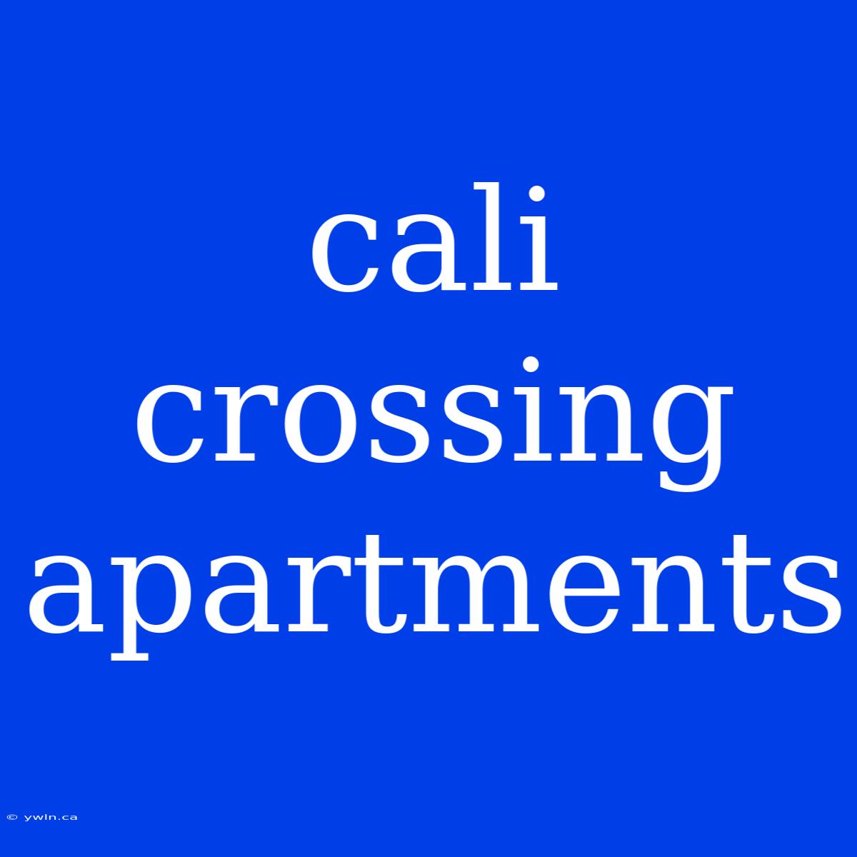 Cali Crossing Apartments