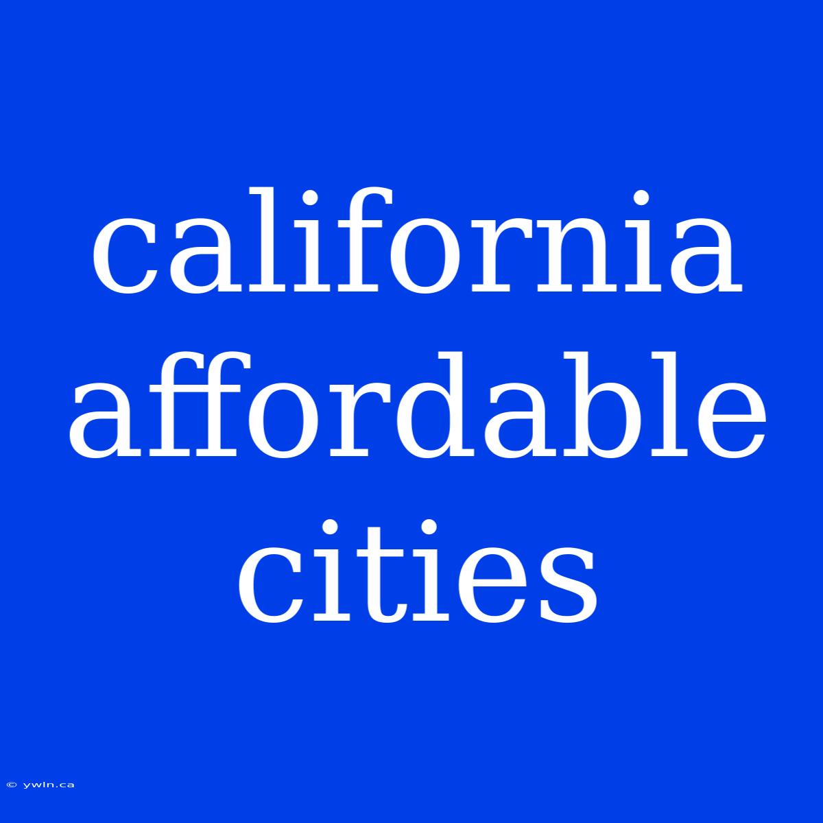 California Affordable Cities