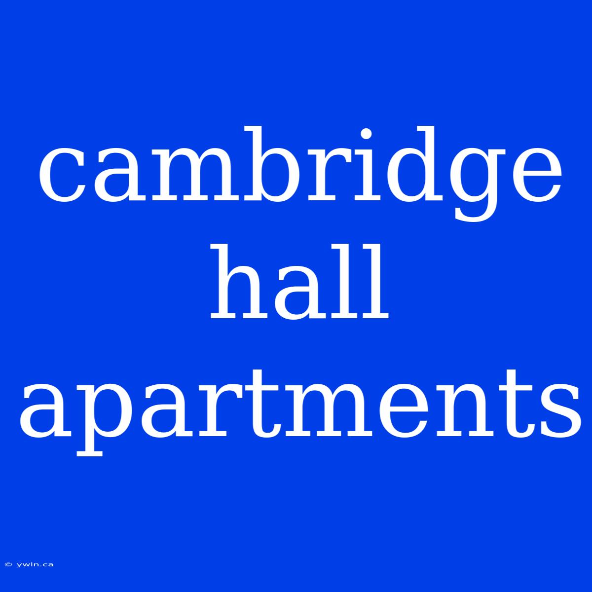 Cambridge Hall Apartments