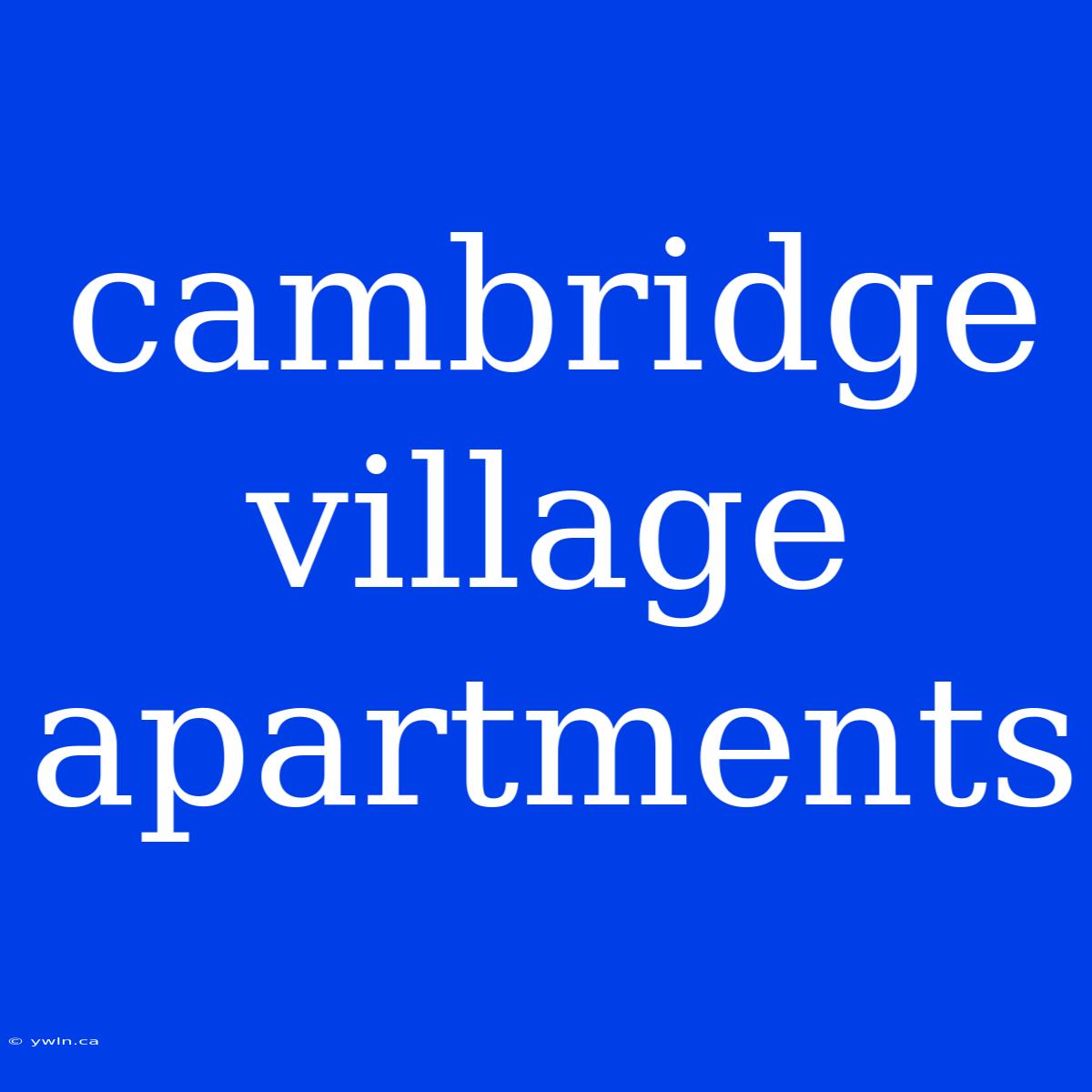 Cambridge Village Apartments