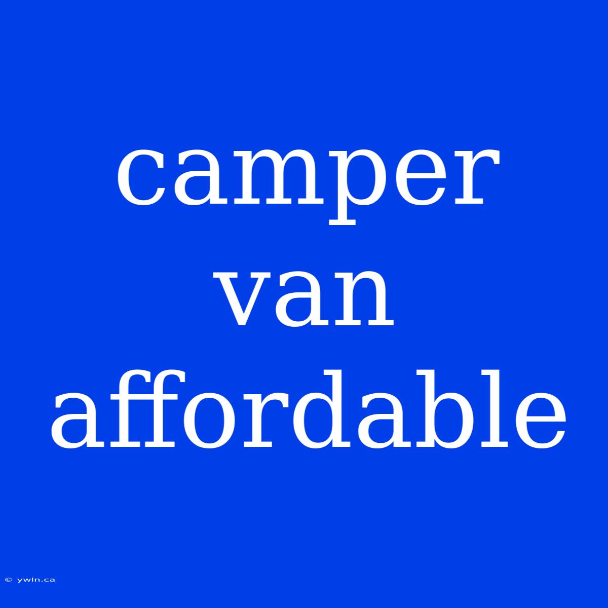 Camper Van Affordable