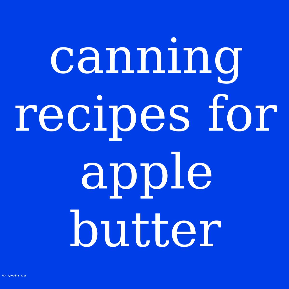 Canning Recipes For Apple Butter