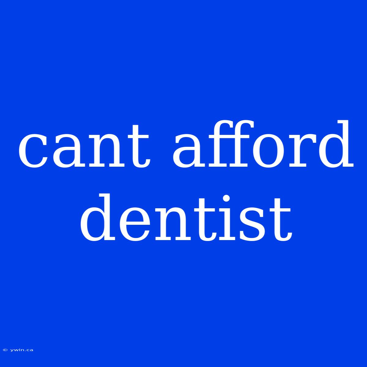 Cant Afford Dentist