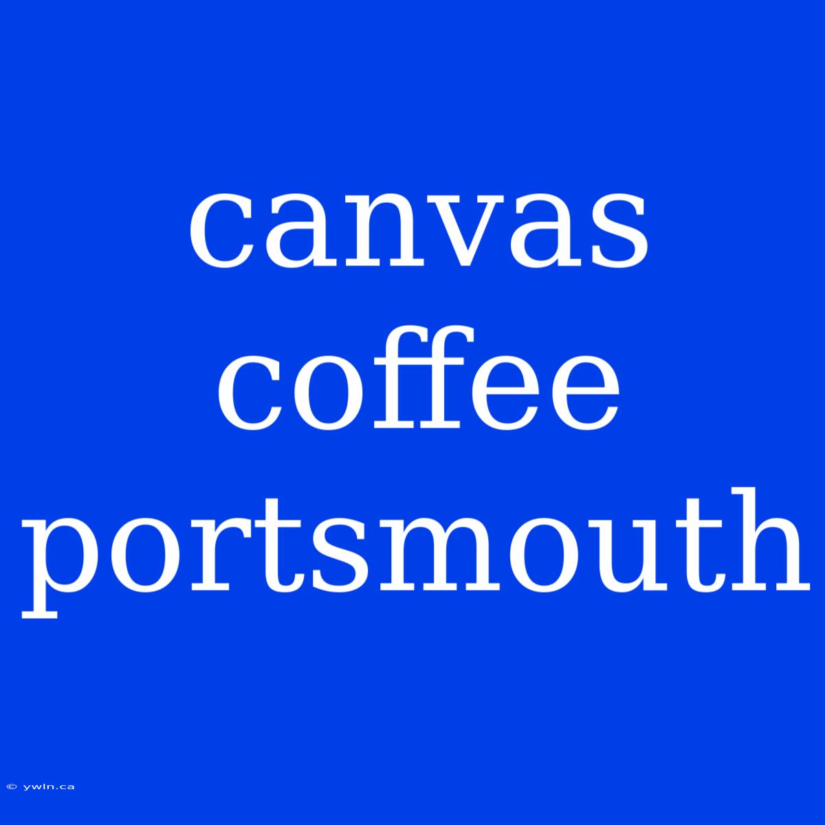 Canvas Coffee Portsmouth