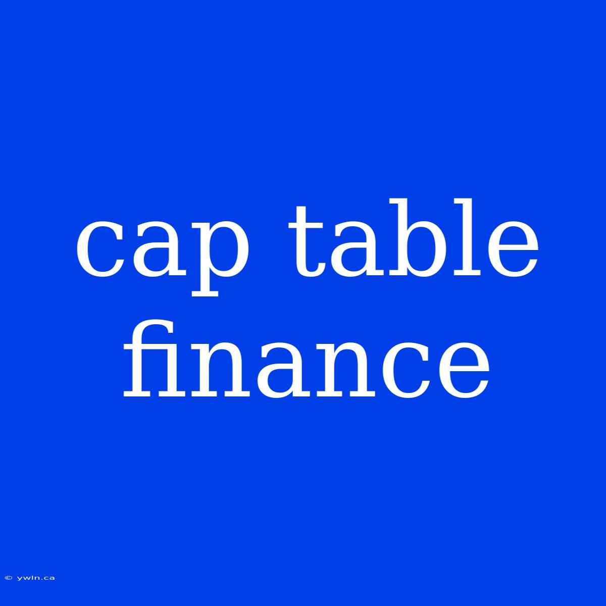 Cap Table Finance