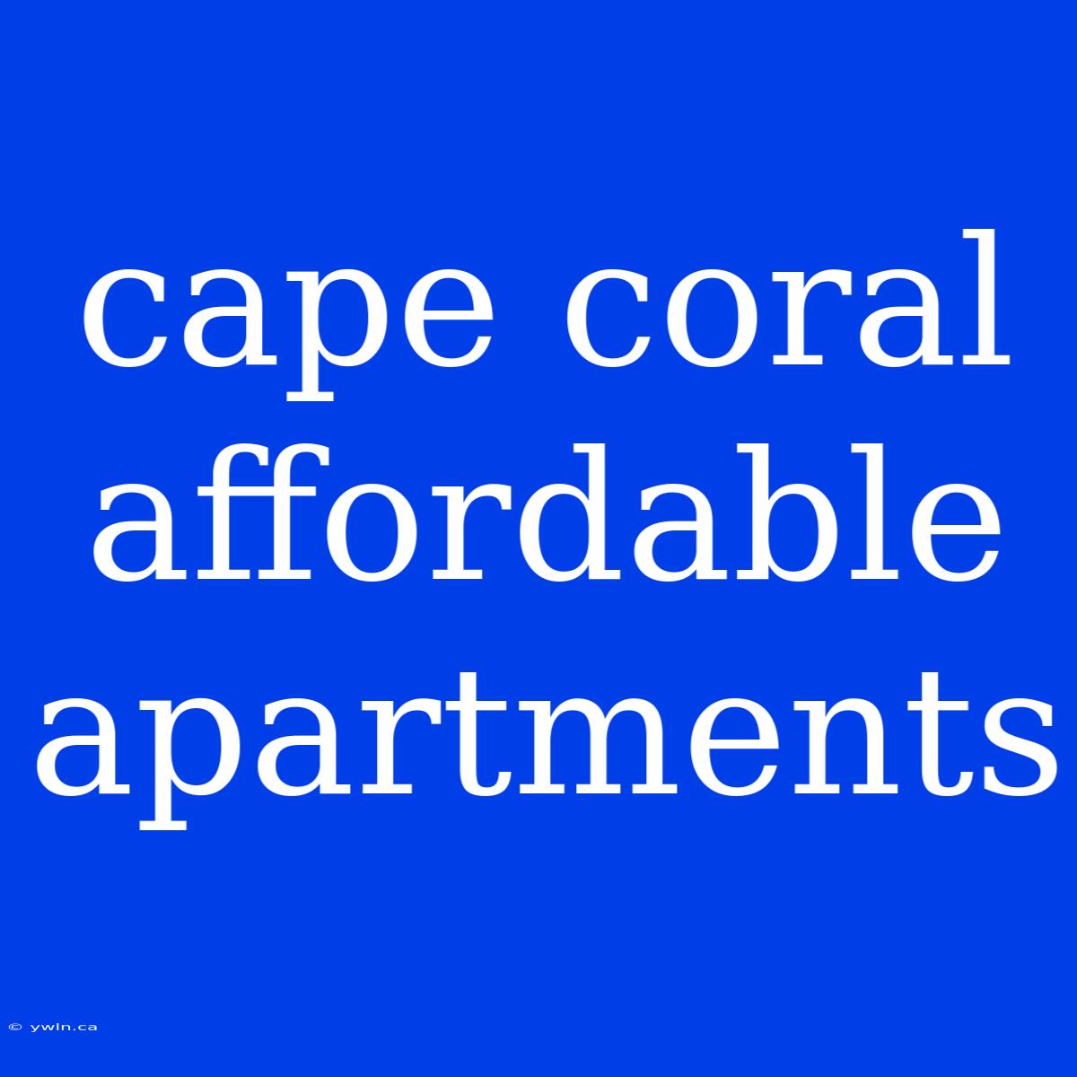 Cape Coral Affordable Apartments