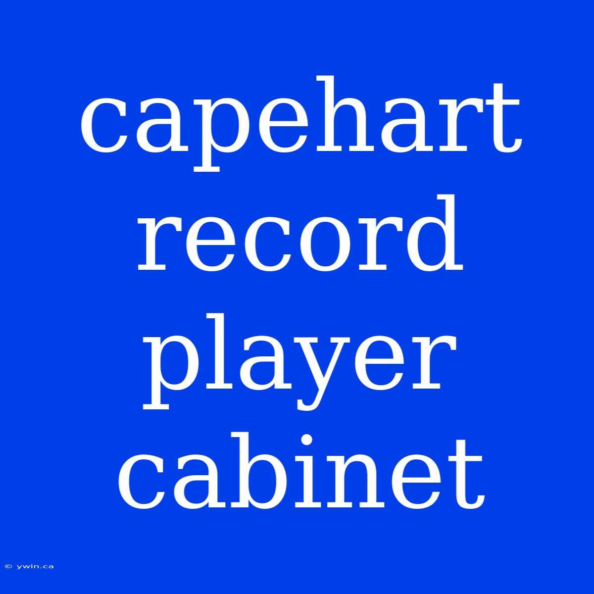 Capehart Record Player Cabinet