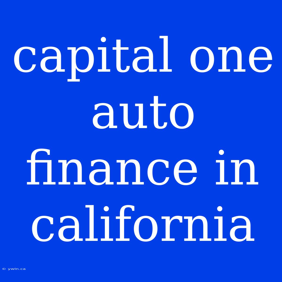 Capital One Auto Finance In California