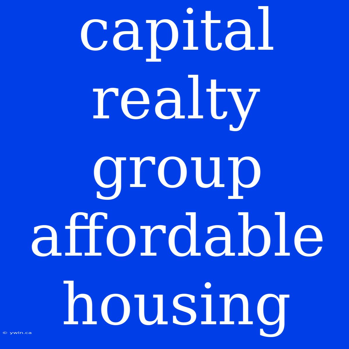 Capital Realty Group Affordable Housing