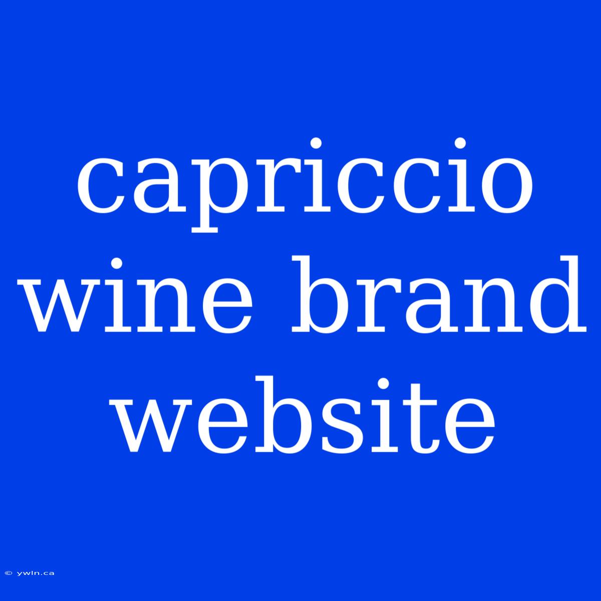 Capriccio Wine Brand Website