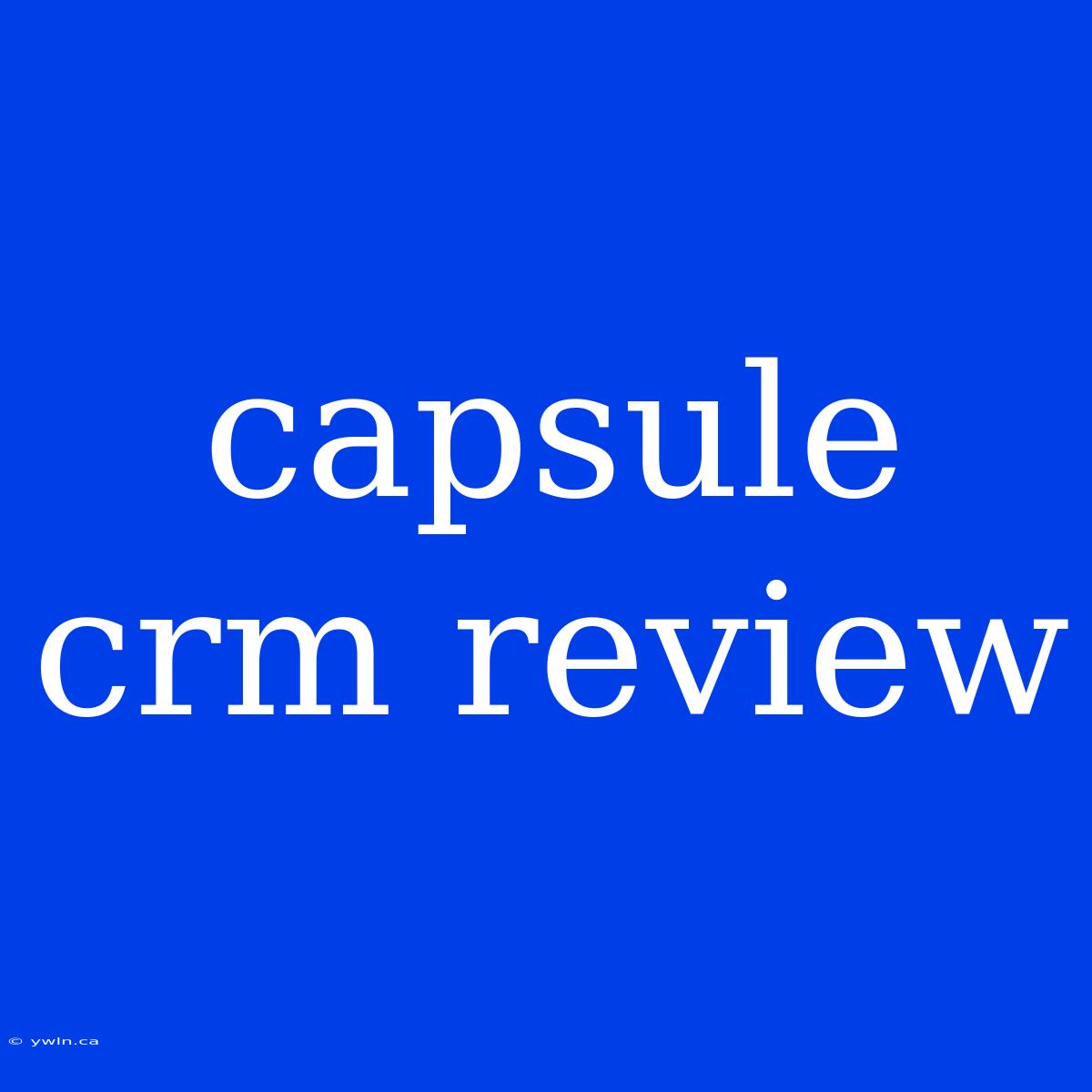 Capsule Crm Review