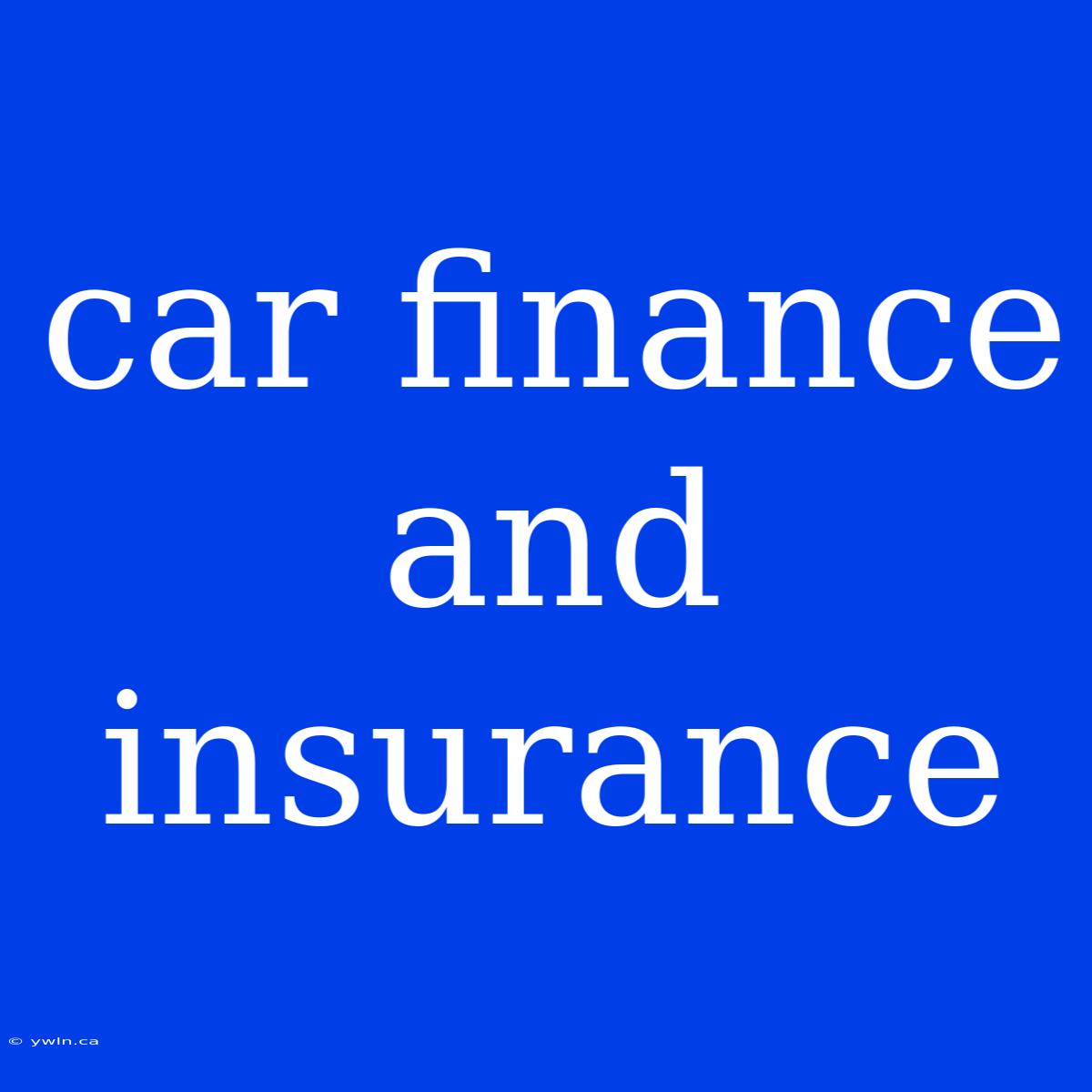 Car Finance And Insurance