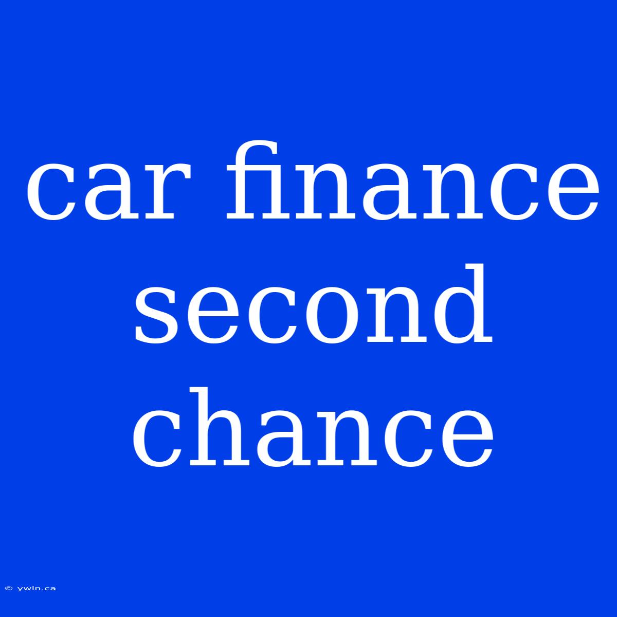 Car Finance Second Chance