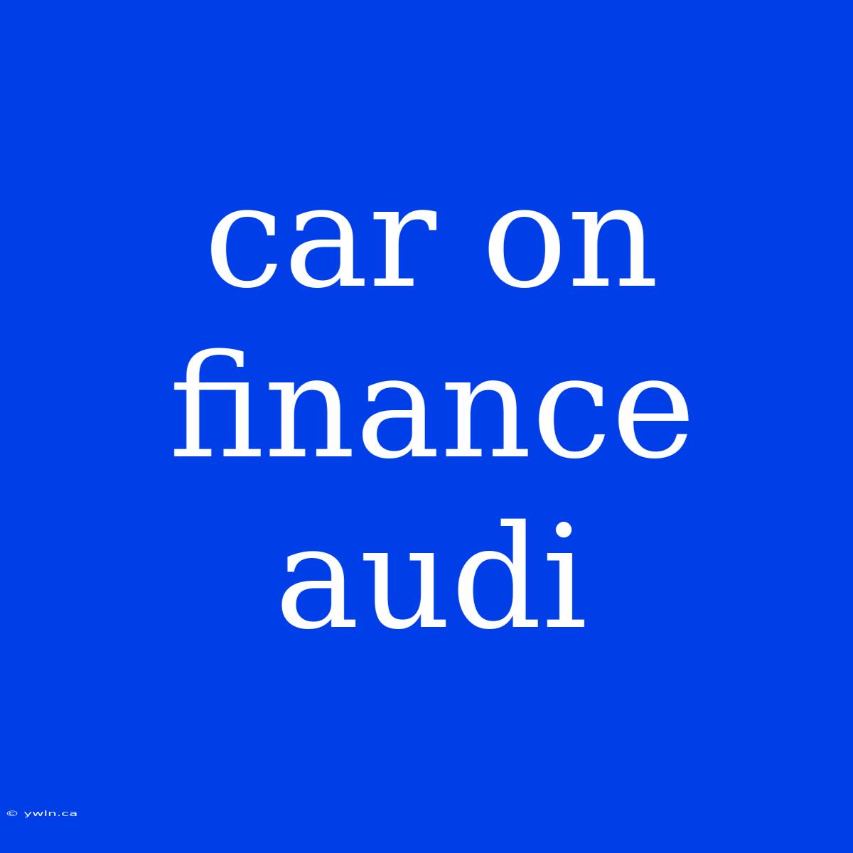 Car On Finance Audi