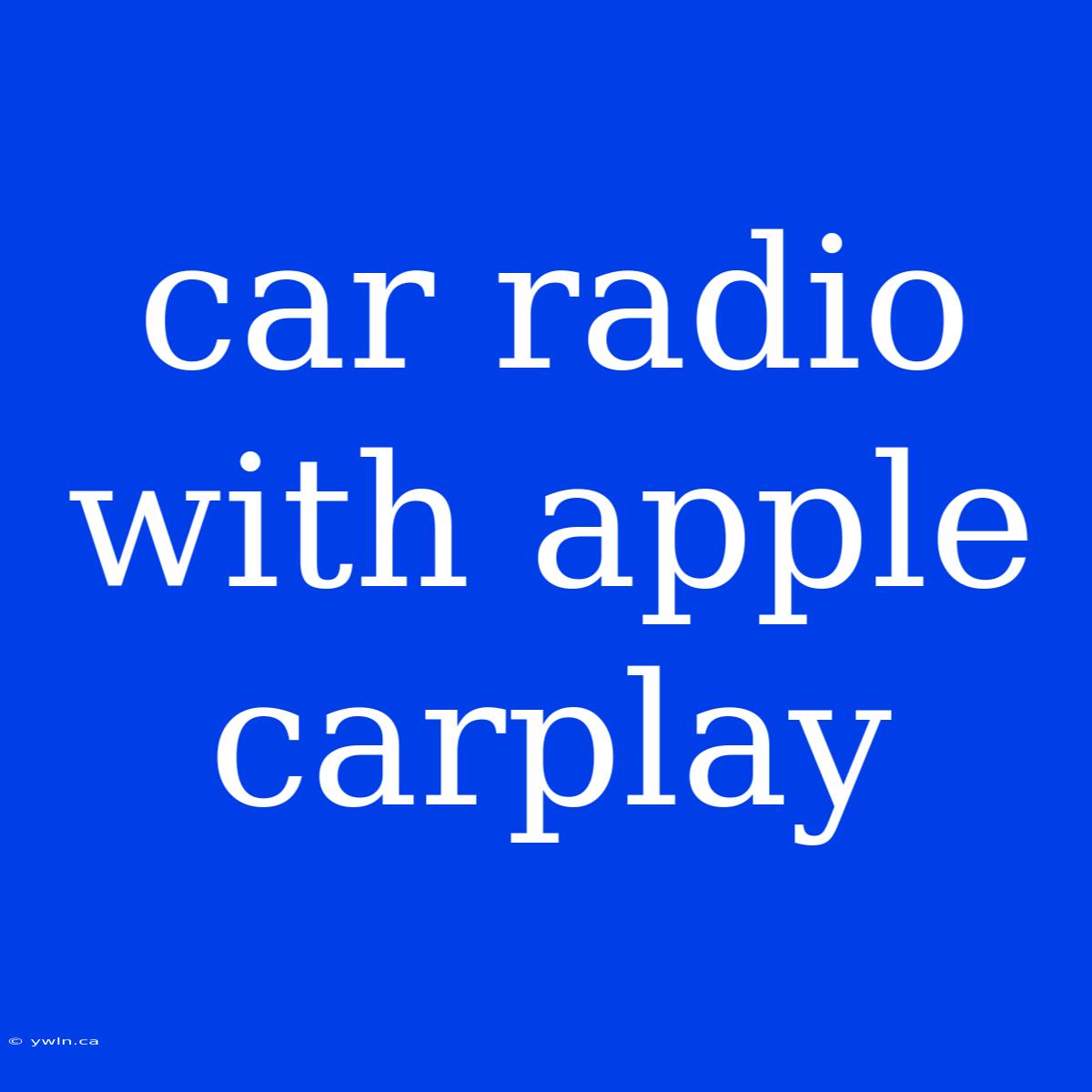 Car Radio With Apple Carplay