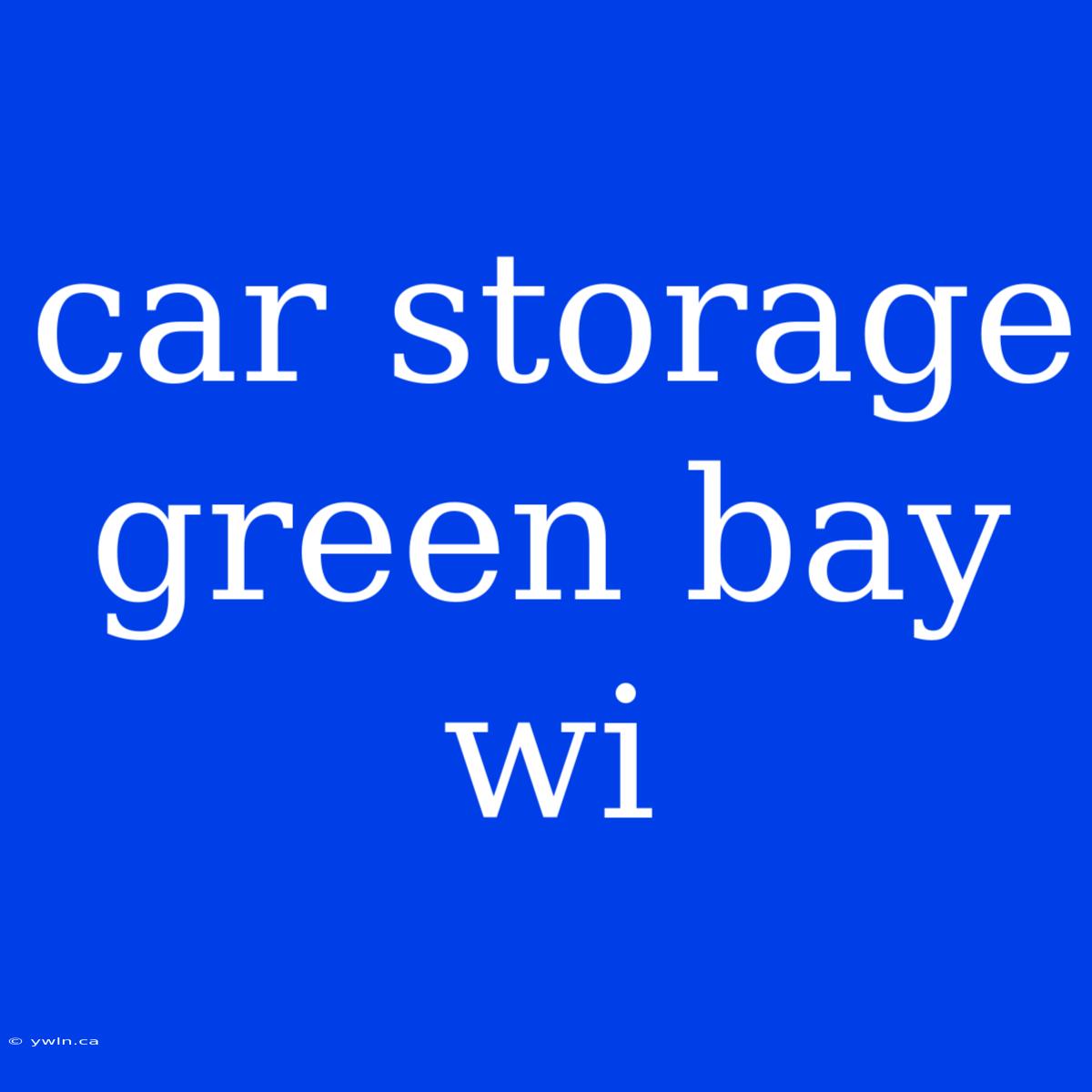 Car Storage Green Bay Wi