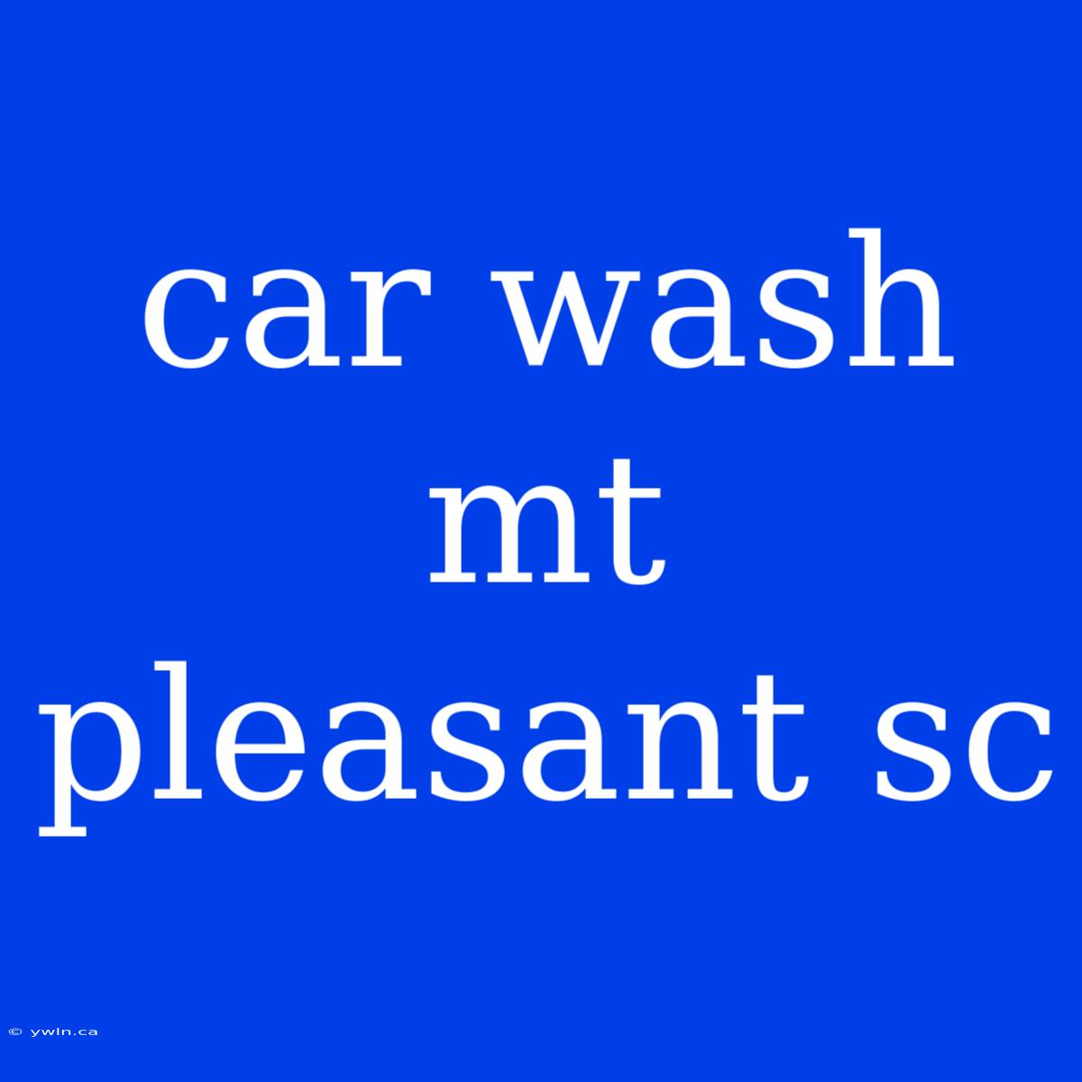 Car Wash Mt Pleasant Sc