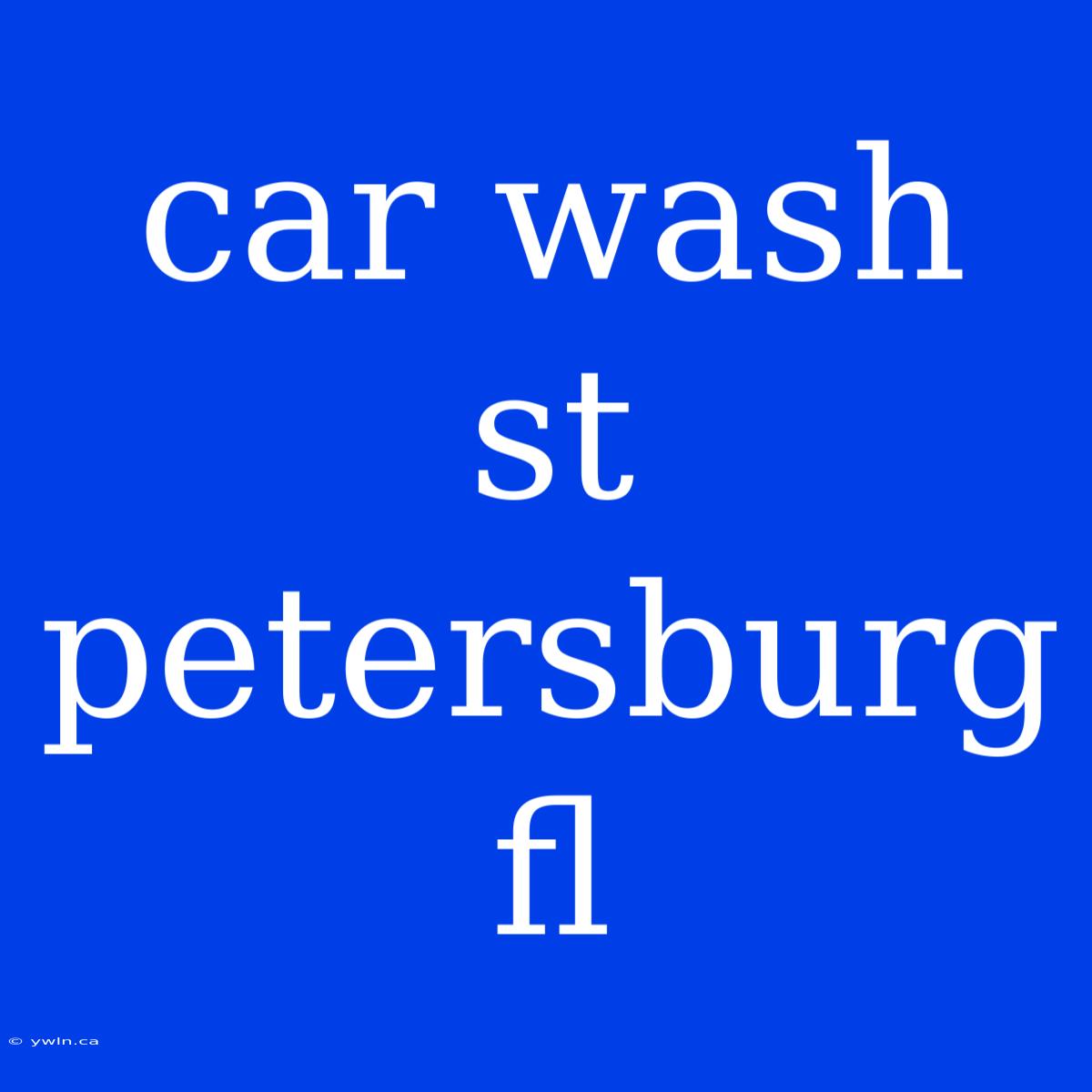 Car Wash St Petersburg Fl