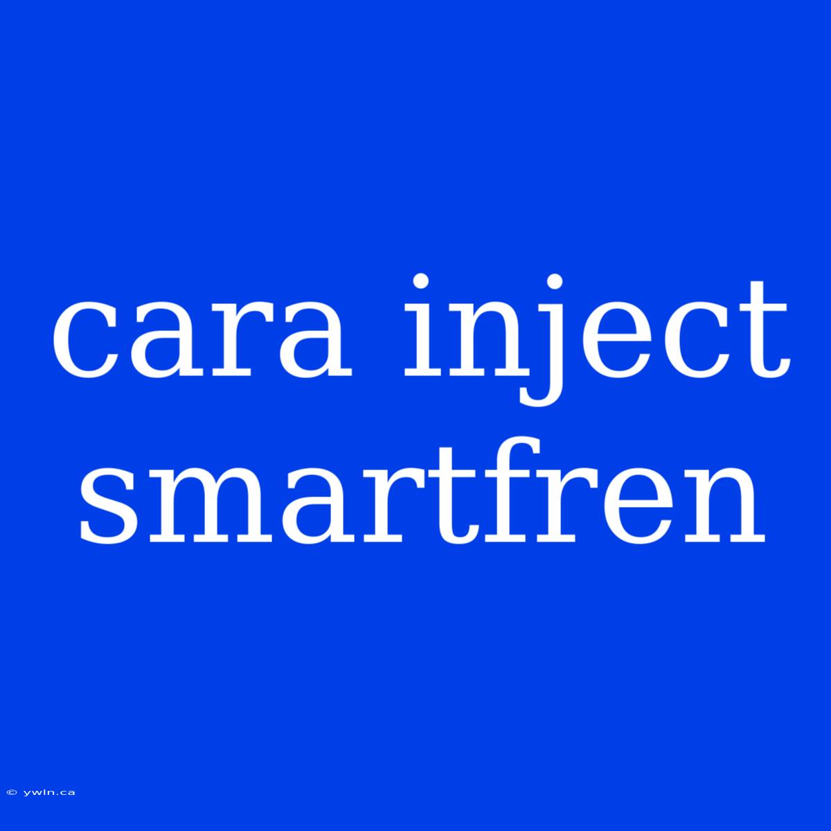 Cara Inject Smartfren