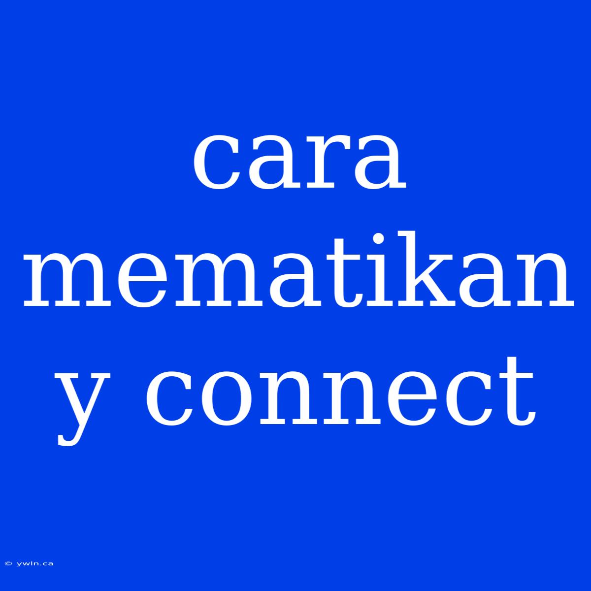 Cara Mematikan Y Connect