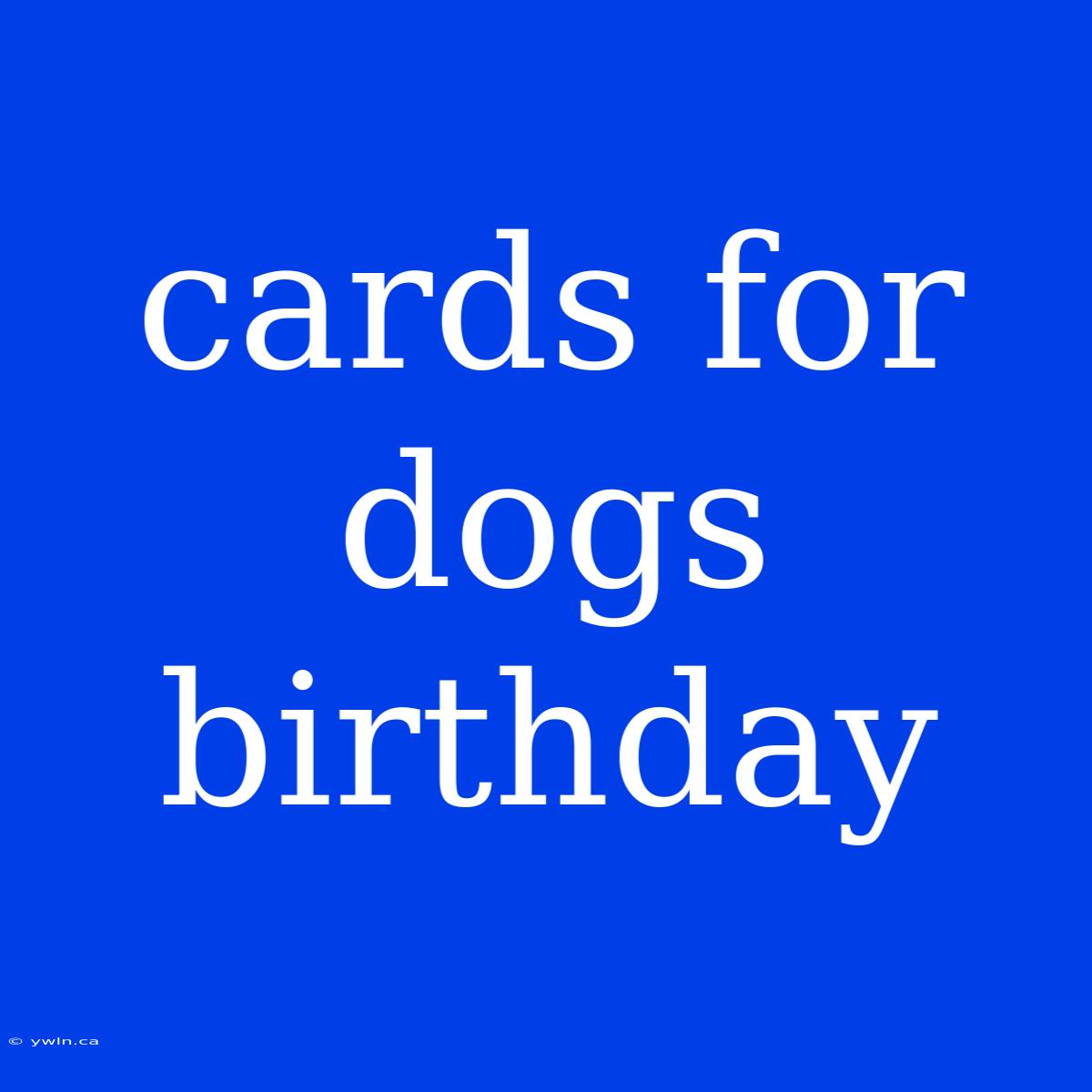 Cards For Dogs Birthday