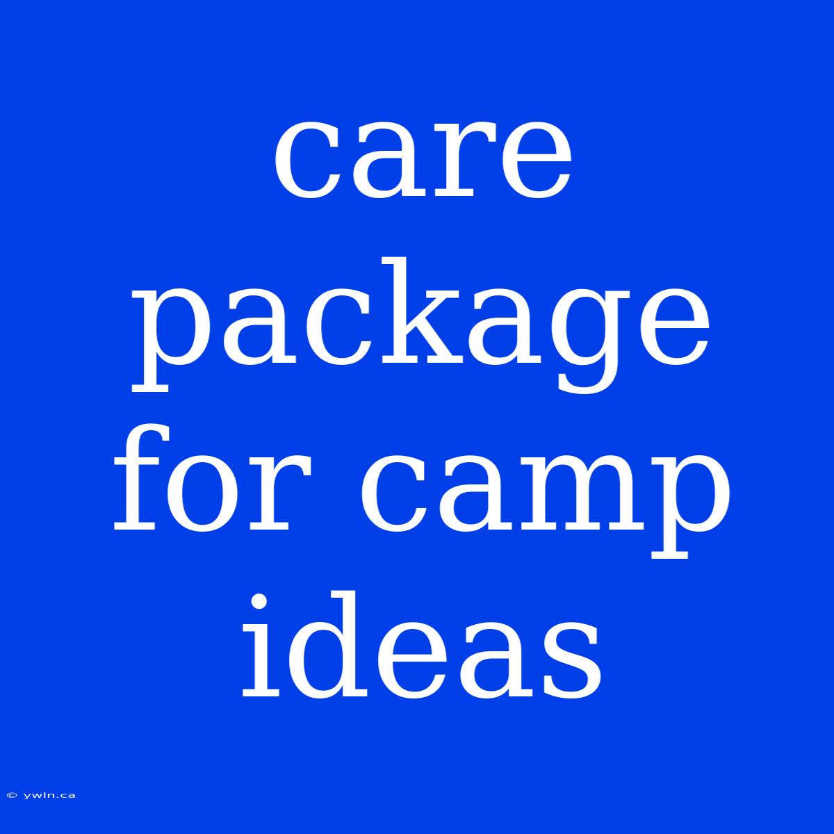 Care Package For Camp Ideas