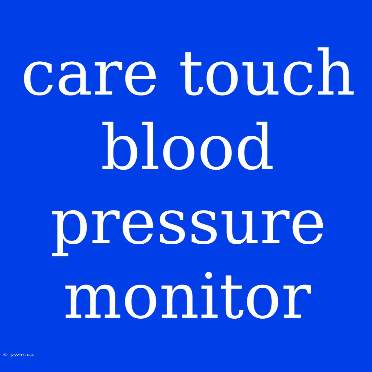 Care Touch Blood Pressure Monitor