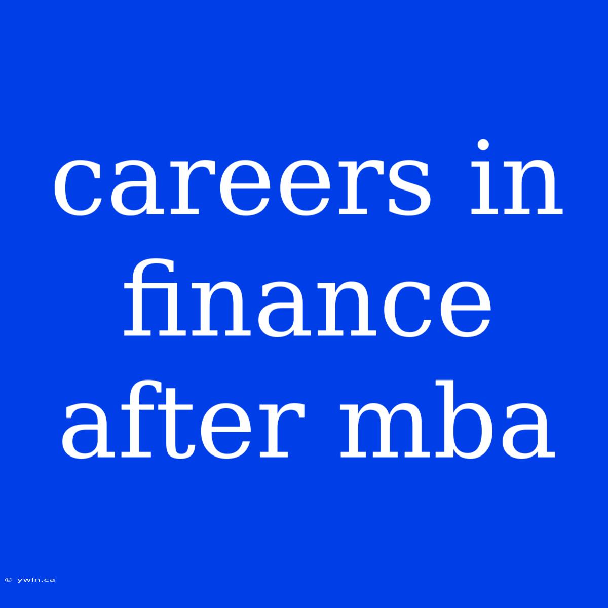 Careers In Finance After Mba