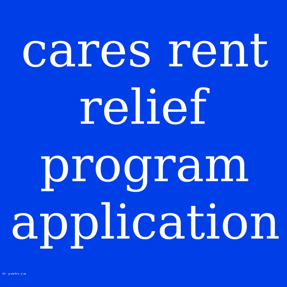 Cares Rent Relief Program Application