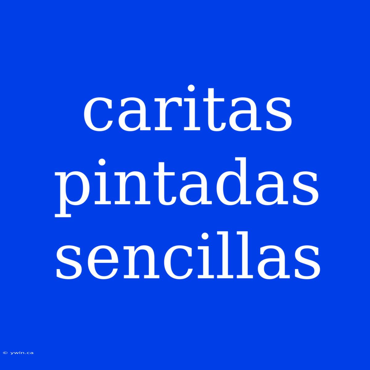 Caritas Pintadas Sencillas