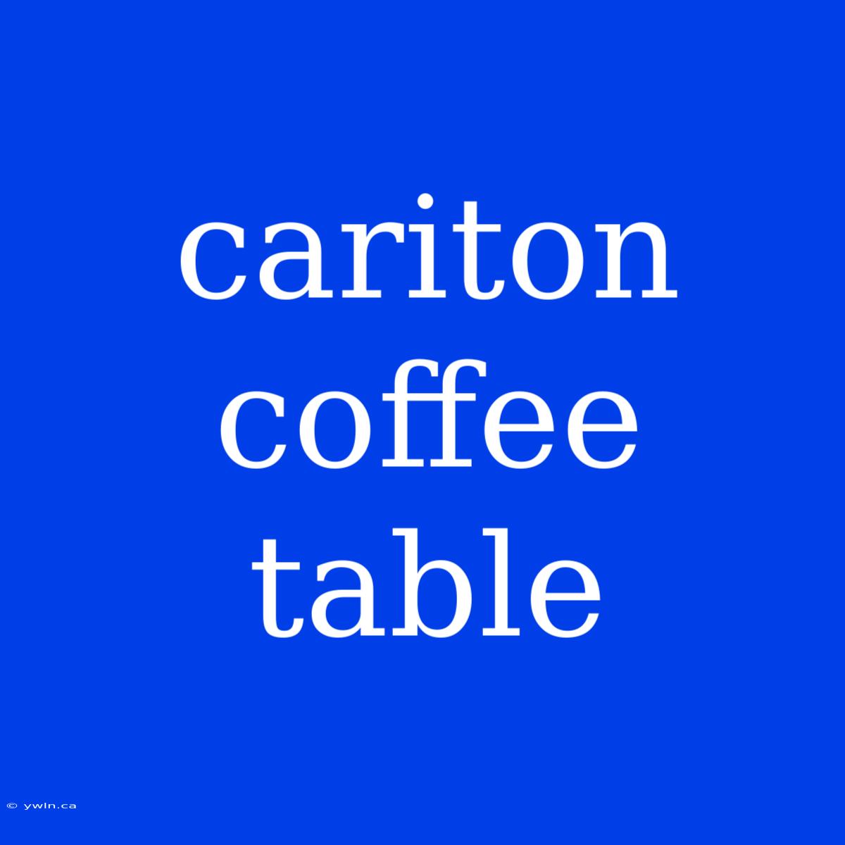 Cariton Coffee Table