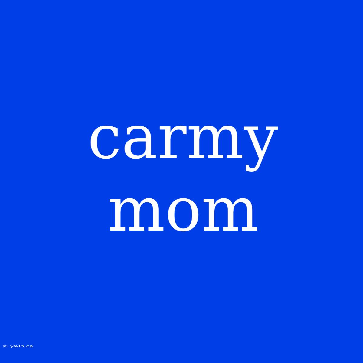 Carmy Mom