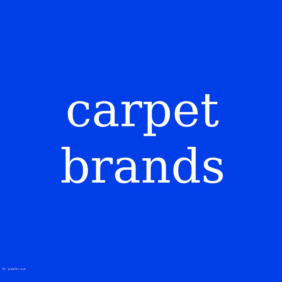 Carpet Brands