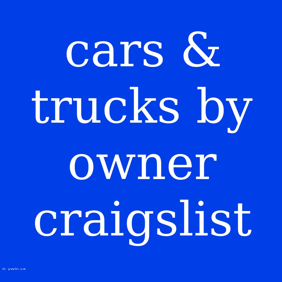 Cars & Trucks By Owner Craigslist