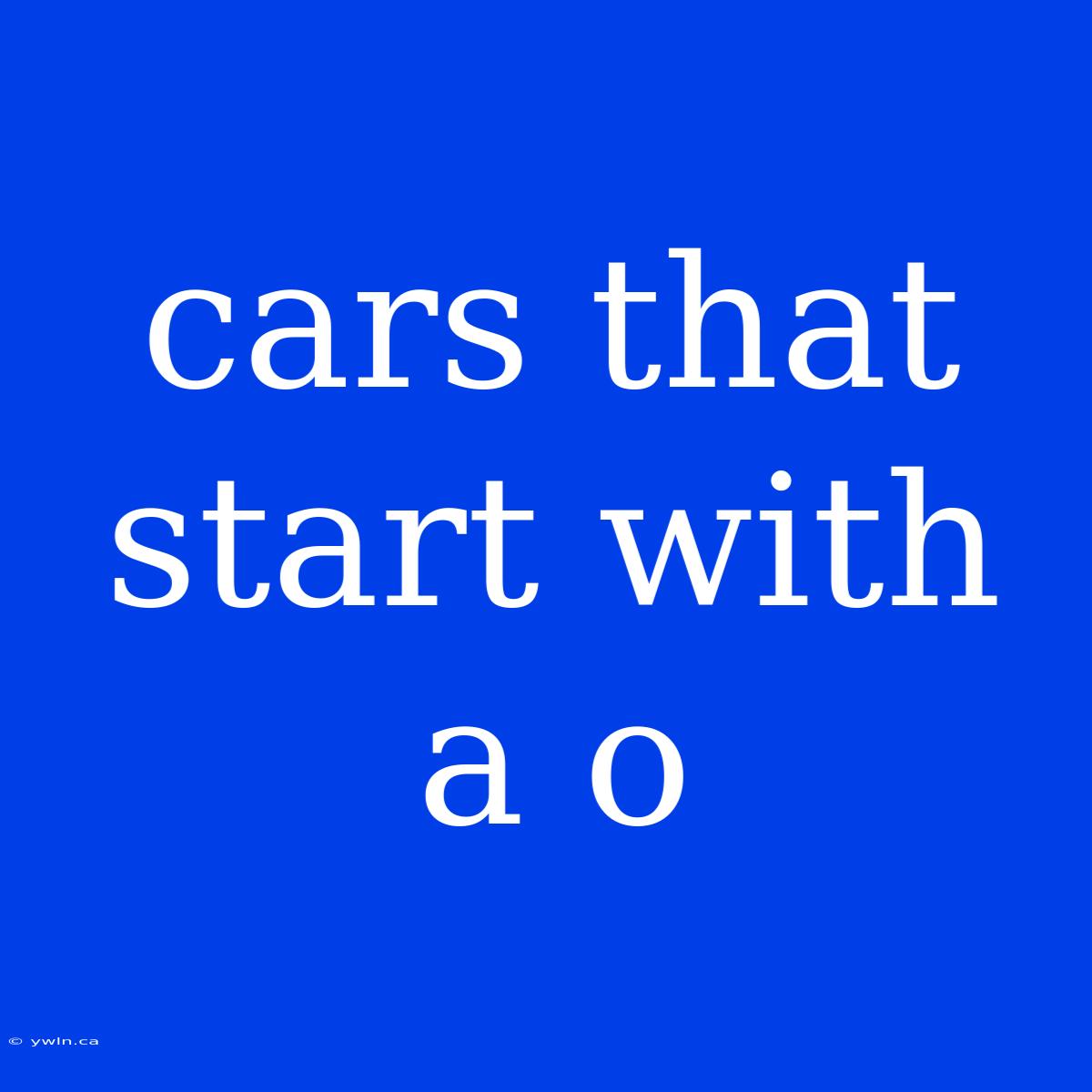 Cars That Start With A O