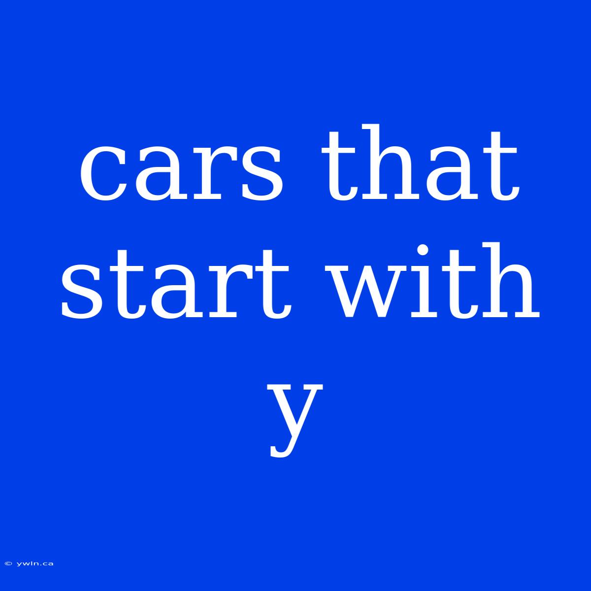 Cars That Start With Y