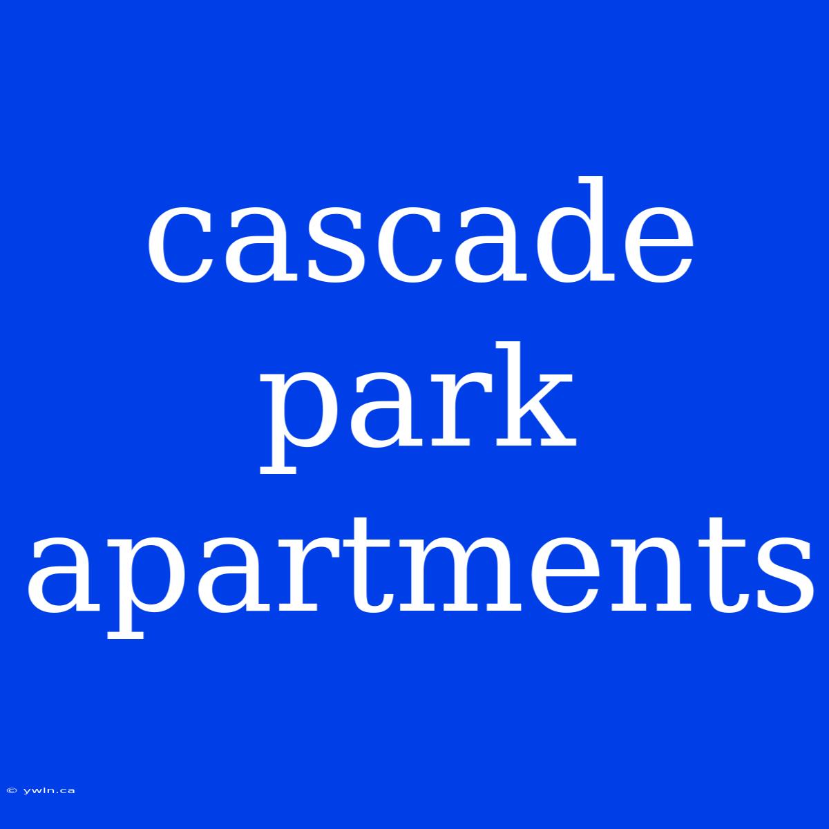 Cascade Park Apartments