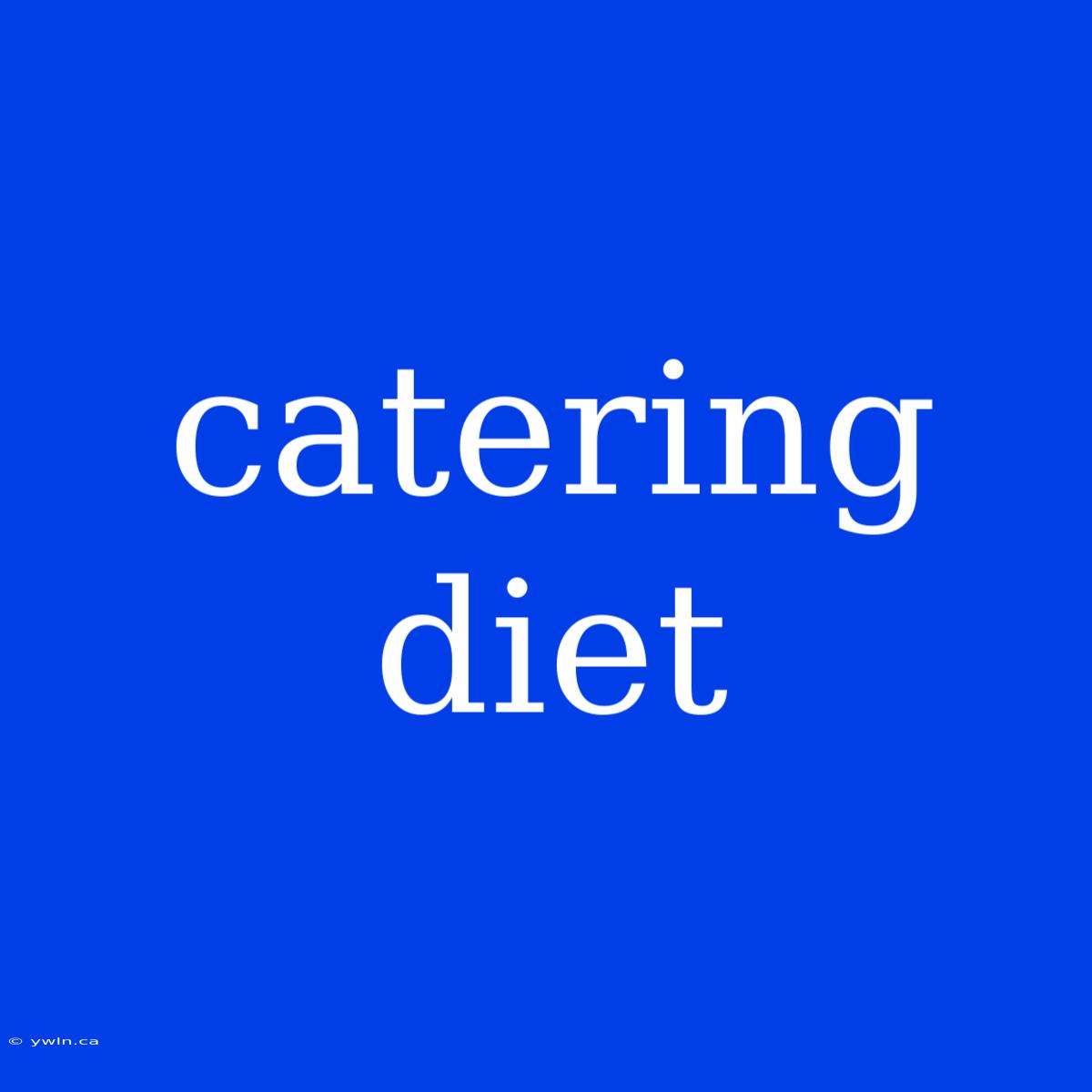 Catering Diet