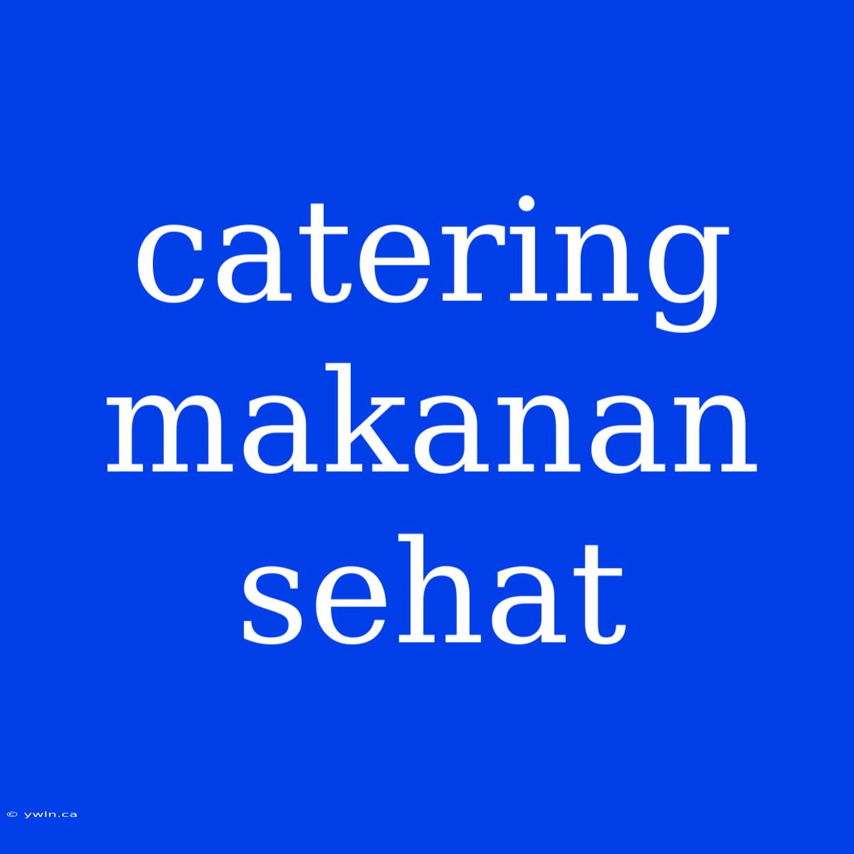 Catering Makanan Sehat