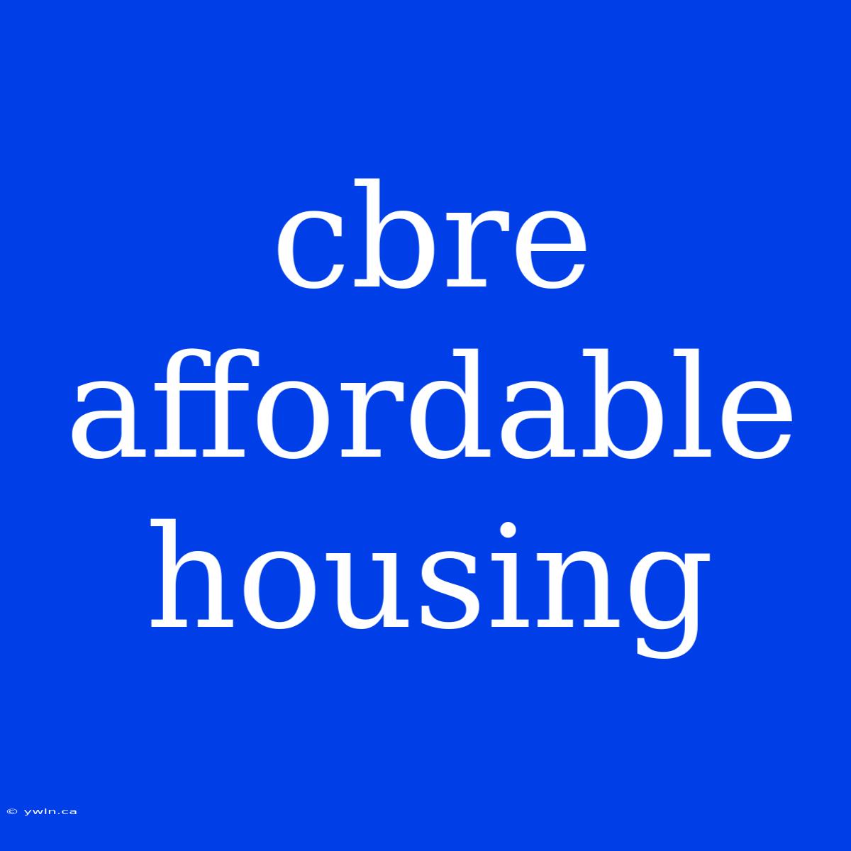 Cbre Affordable Housing